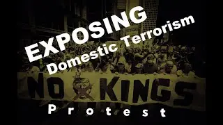 No Kings Protest - Exposing Domestic Terrorism