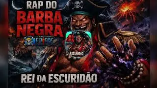 RAP DO BARBA NEGRA (One Piece) – Rei da Escuridão