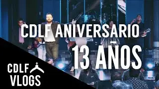 CDLF Vlog 009 - 13 Aniversario