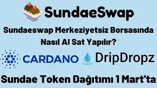Sundaeswap Merkeziyetsiz Borsasında Nasıl Al Sat Yapılır? Sundae Token Dağıtımı 1 Mart'ta