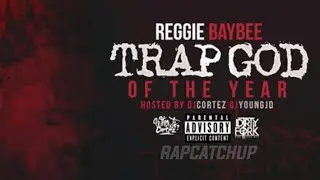 Reggie Baybee - Trap God Of The Year