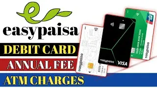 Easypaisa debit card annual fee | Easypaisa Visa debit card charges |