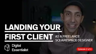 Land Your First Client | Becoming A Freelance Squarespace Designer | Episode 2 of 4