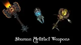 Shaman Artifact Weapons