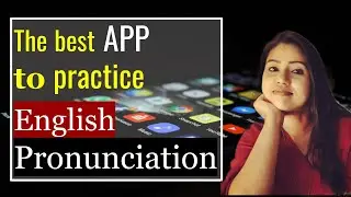 Best English Pronunciation APP: Use this English Language Speech Assistant to learn Pronunciation