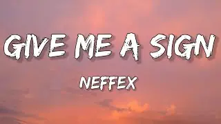 NEFFEX - Give Me a Sign [Lyrics] Sharp Tone