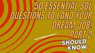 50 Essential SQL Questions to Land Your Dream Job - Part 2 (experience 0-3 years)