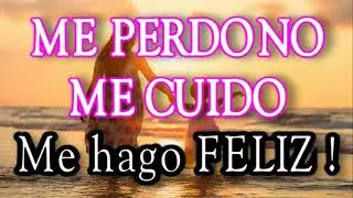 💚💚ME PERDONO, ME CUIDO 🌹 🌹  ME HAGO INMENSAMENTE FELIZ. Claves para cambiar tu vida y reprogramarte.