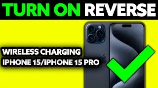 How To Turn ON Reverse Wireless Charging iPhone 15/iPhone 15 Pro? (2025)