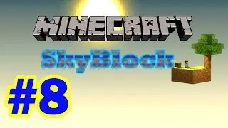 Minecraft прохождение хард, карты SkyBlock (IvanXS и Бородатый Джек) #8