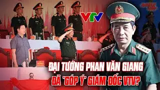 VÌ SAO SẮP ĐẠI TƯỚNG PHAN VĂN GIANG NGỒI CẠNH TỔNG GIÁM ĐỐC VTV TRONG ĐỢT KIỂM TRA NHIỆM VỤ A80