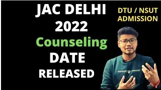 BIG NEWS :- JAC DELHI 2022 Counseling date released | DTU / NSUT / IIITD Admission