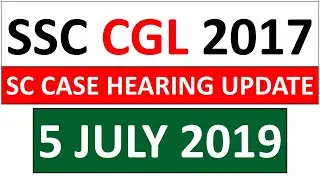 SSC SC CASE UPDATE - 5 JULY | SSC CGL & CHSL 2017 SC CASE UPDATE