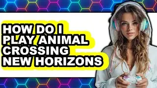 How to Play Animal Crossing New Horizons (NEW 2025) - Beginner's Guide