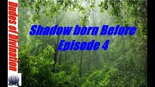 D&D 5E | Shadow born Before | Episode 4