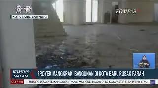 Potret Proyek Mangkrak Di Kota Baru Prov Lampung