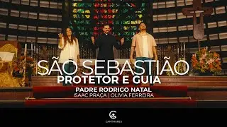Padre Rodrigo Natal, Isaac Praça, Olívia Ferreira - São Sebastião Protetor e Guia (Clipe Oficial)