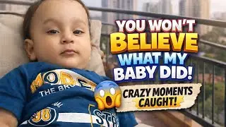 You Won&rsquo;t Believe What My 8-Month Baby Did Today 😱 | Baby Daily Vlog