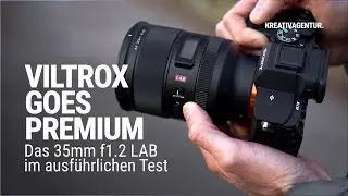Gro&szlig;es Objektiv mit kleinen Schw&auml;chen | Viltrox 35mm f1.2 LAB