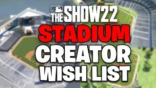 MUST Have Stadium Creator Features For MLB The Show 22 | Wishlist