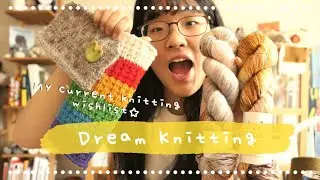 EN [Dream Knitting] My Current Knitting Wishlist✨🎁 cuz obvs I don't have enough on my needles🤦&zwj;♀️...