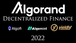 2022: The Dawn of Algorand Defi AlgoFi Money Markets Algomint Interoperability & Yieldly Cross Chain