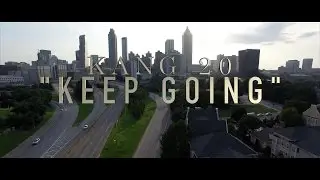 Kang 20 - Keep Goin | Filmed By @GlassImagery @RedCupPardy (Promo)