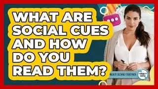 What Are Social Cues And How Do You Read Them? - Communicate Clearly Together