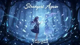 Strangers Again &ndash; Melancholic Pop &times; Ambient &times; Future Bass - Violet Beats (Official Video)