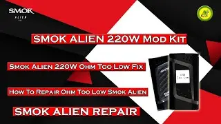SMOK Alien 220W Kit | SMOK Alien 220w Ohm Too Low Fix | How To Repair Ohm Too Low SMOK Alien 220W
