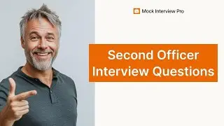 Second Officer Interview Questions | Best Answers and Tips
