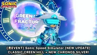 ROBLOX (#522; [🕰️EVENT] Sonic Speed Simulator [NEW UPDATE] CLASSIC CREEN HILL + NEW CHRONOS SILVER!)