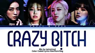 BLACKPINK - CRAZY B!TCH Lyrics (블랙핑크 CRAZY B!TCH 가사) @twicetized @TheMichaelMajestic