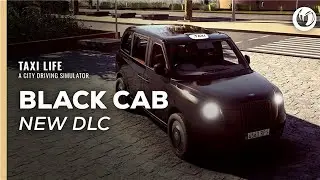Taxi Life: A City Driving Simulator - Black Cab DLC Trailer | PS5