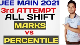 Marks vs Percentile Jee Main 2021 | All Shift wise Marks vs Percentile #jee2021