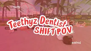 Shift HOST :: TEETHYZ dentist ROBLOX