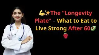 &ldquo;The Longevity Plate &ndash; What to Eat to Live Strong After 60&rdquo;
