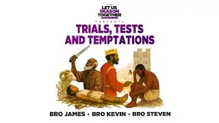 IOG - Let Us Reason Together - “Trials, Tests And Temptations”