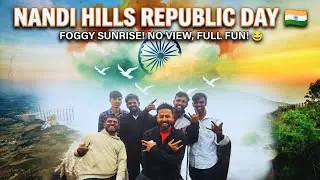 Nandi Hills on Republic Day: The Sunrise That Never Was! 🌫️🇮🇳