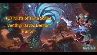 - Timed - Mists of Tirna Scithe +17 - Venth - 2 Piece Tier -  Havoc Demon Hunter - 9.2 - Encrypted