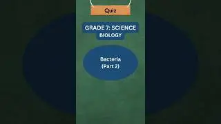 Grade 7 Science Quiz: Bacteria 🦠 | K-12 Science Philippines
