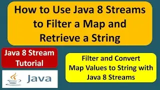 How to Use Java 8 Streams to Filter a Map and Retrieve a String? | Streams in Java 8
