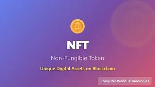 NFT Explained: Non-Fungible Tokens & Blockchain Technology