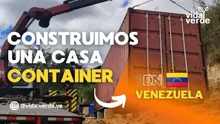 Construimos una CASA CONTAINER en VENEZUELA 🇻🇪