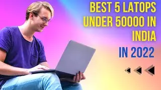 Laptops Under 50000: The Best Ones to Buy in 2022