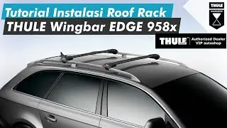 How to Tutorial: Instalasi Crossbar Mobil dengan roof rail. Roof rack Thule Wingbar EDGE Raised Rail
