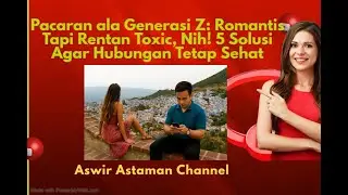 Pacaran ala Generasi Z: Romantis Tapi Rentan Toxic, Nih! 5 Solusi Agar Hubungan Tetap Sehat