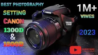 Canon 1300d best photography settings📸 | Canon 1500d best photography settings📸 | canon 1300d,1500d