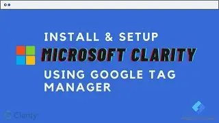 Microsoft Clarity Installation using Google Tag Manager on Wordpress Website | Set Up Heatmap Tool