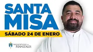 MISA DE HOY sábado 24 de enero de 2026, Padre Hugo Armando Gálvez, Arquidiócesis de Manizales.